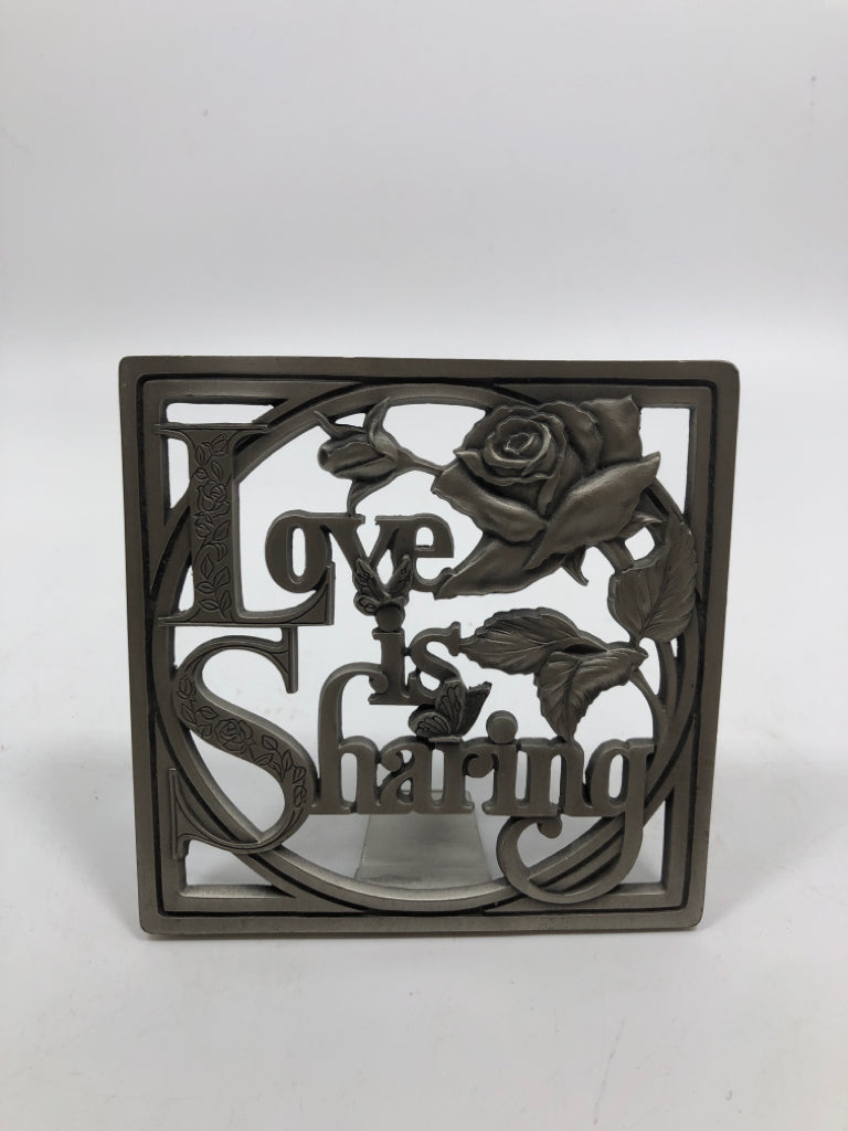LOVE IS SHARING- PEWTER SIGN.