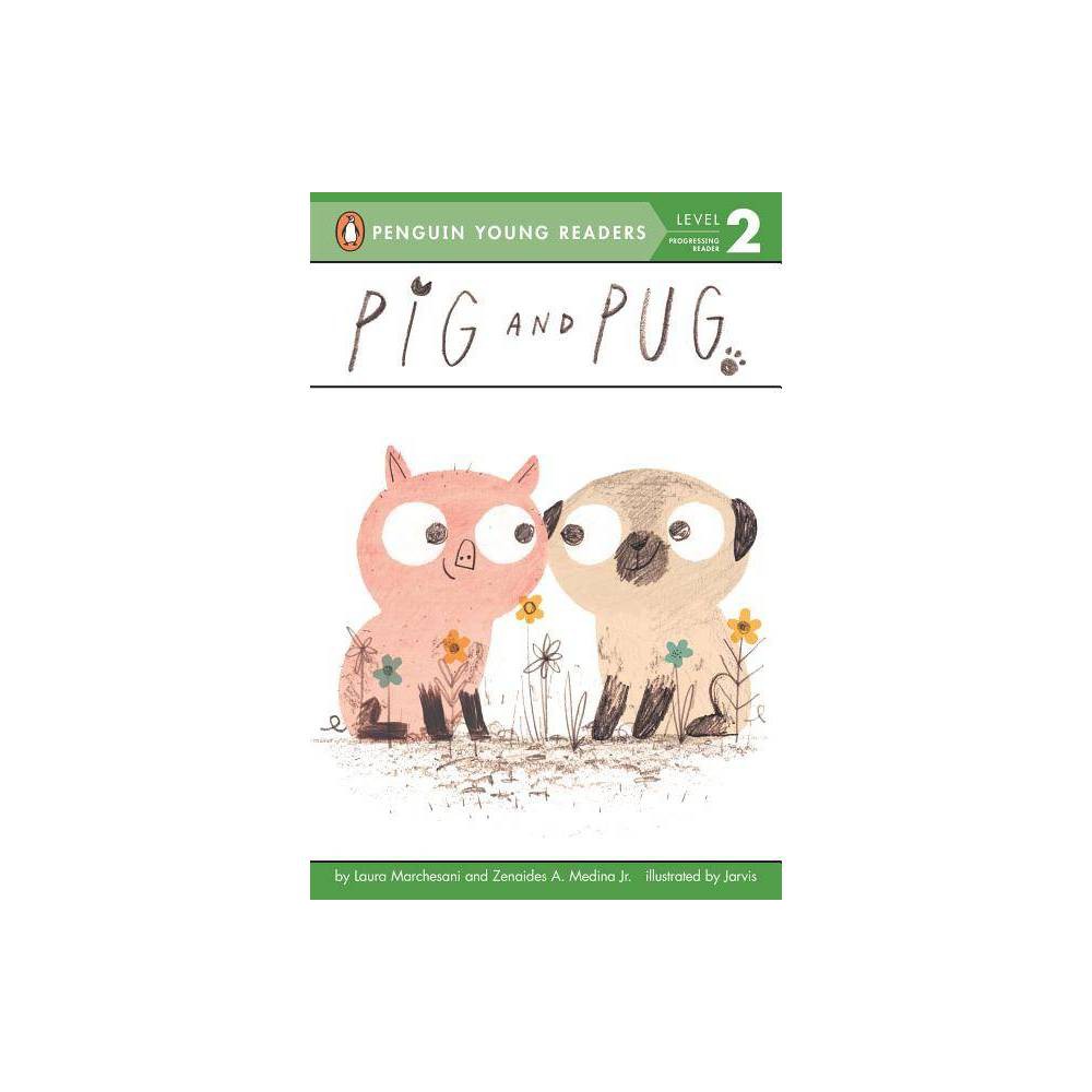 Penguin Young Readers  Level 2: Pig and Pug (Paperback) - Marchesani, Laura, Med