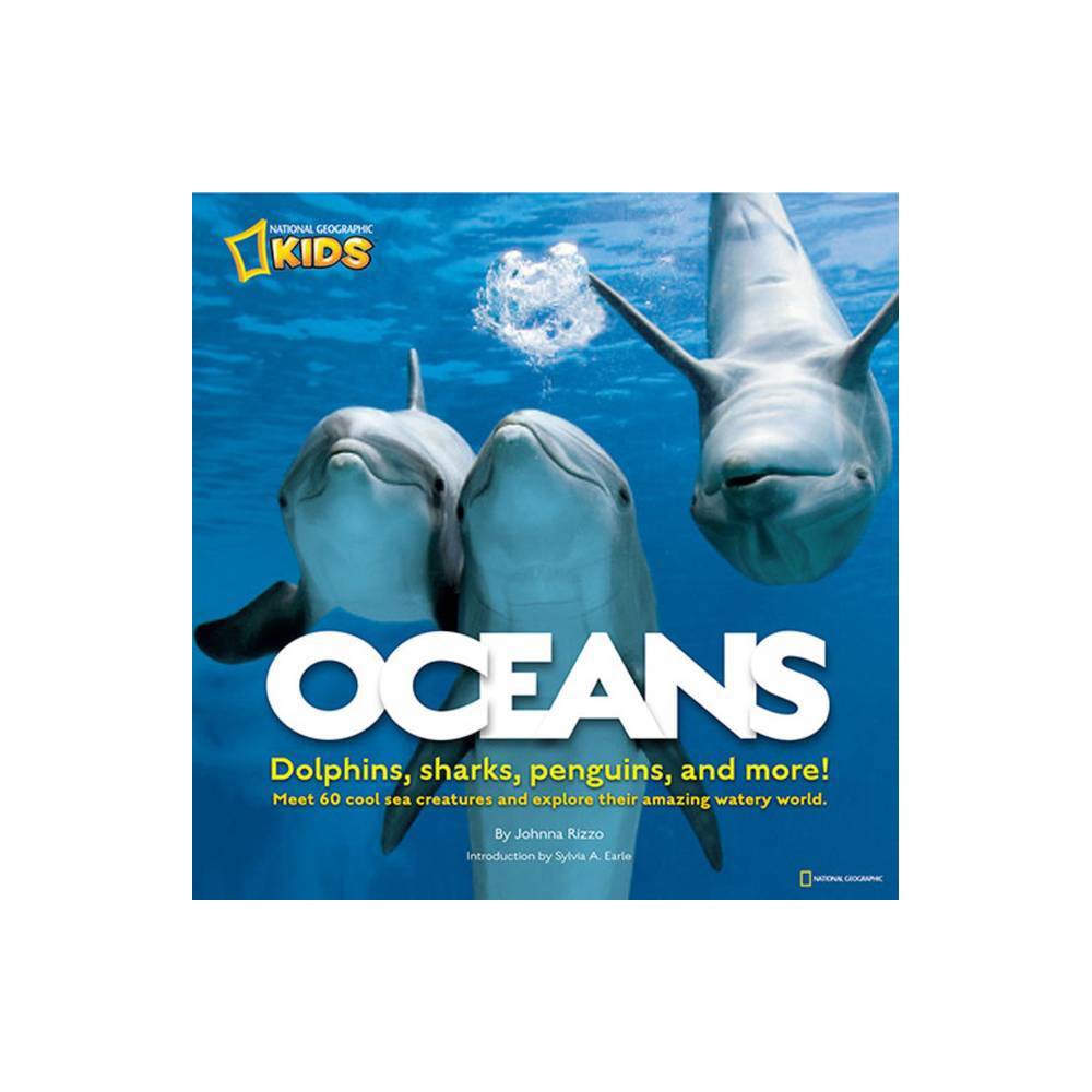 Oceans: Dolphins, Sharks, Penguins, and More! (Animals) - Johnna Rizzo