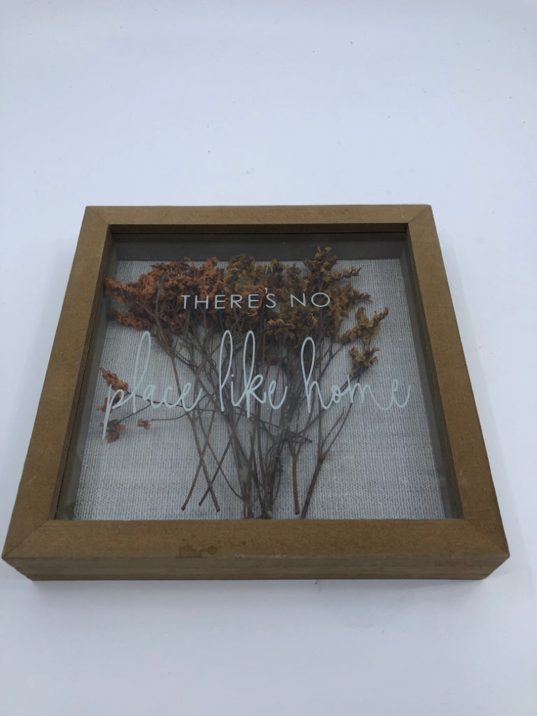 SHADOW BOX "THERES NO PLACE LIKE HOME"  W/ DRIED FLOWERS.