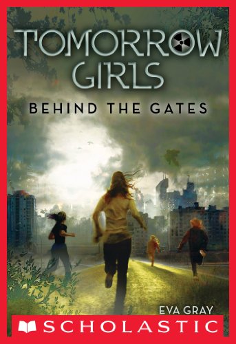 Tomorrow Girls: Behind the Gates - Eva Gray