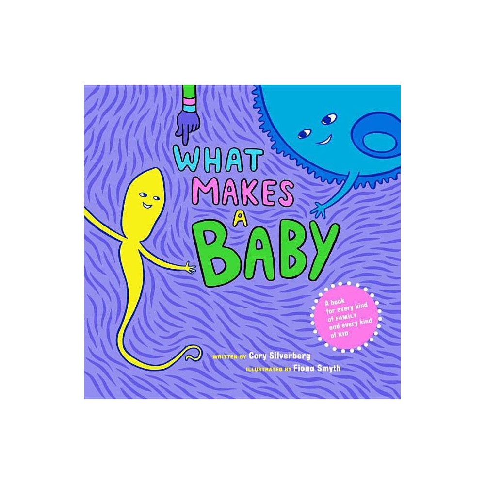 What Makes a Baby Silverberg, Cory [Used - Good] [Hardcover] - Silverberg, Cory