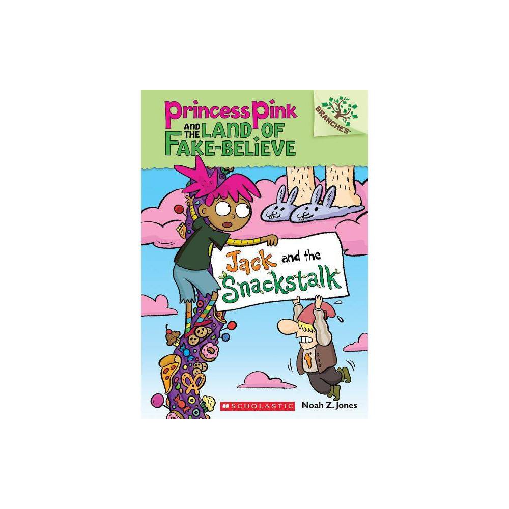 Princess Pink and the Land of Fake-Belie Jack and the Snackstalk: a Branches Boo