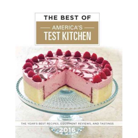 The Best of America's Test Kitchen 2016 : the Year's Best Recipes, Equipment Rev