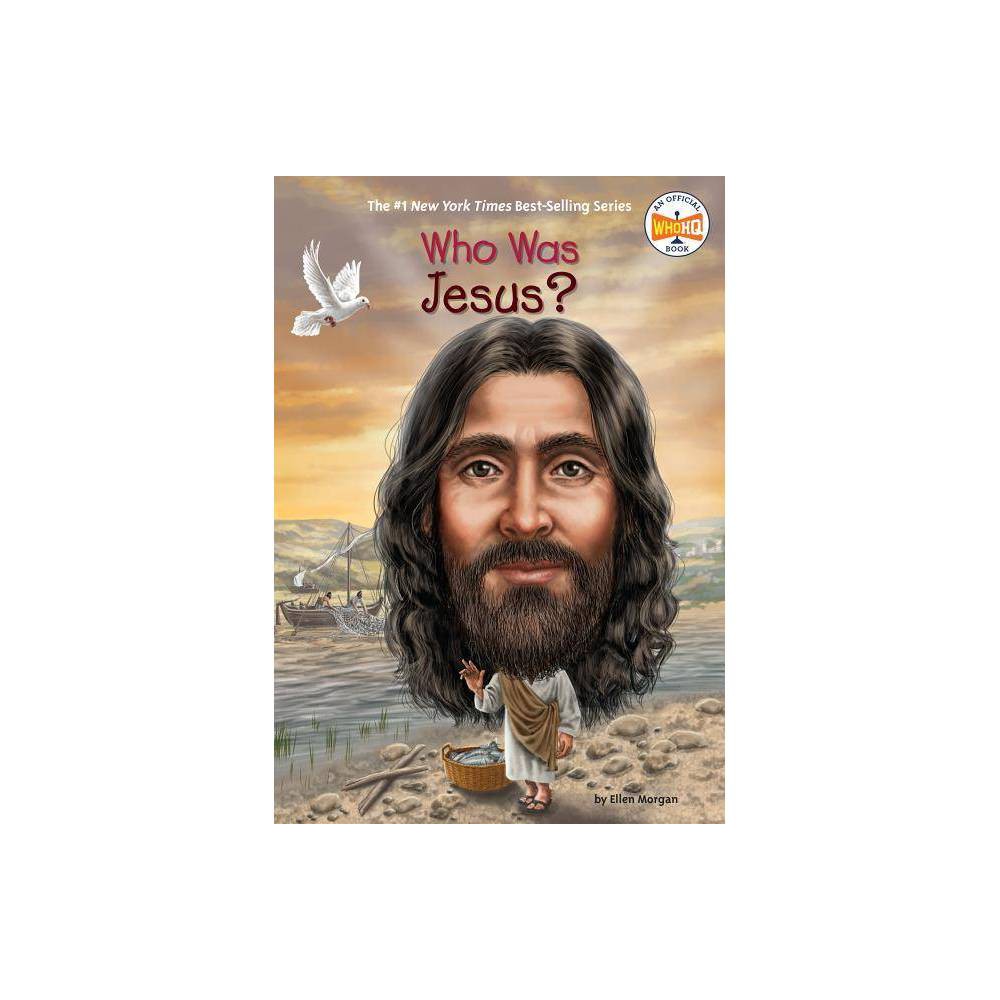 Who Was Jesus?  - Morgan, Ellen