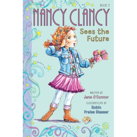 Nancy Clancy Sees the Future, by Jane O'Connor - Jane O'Connor