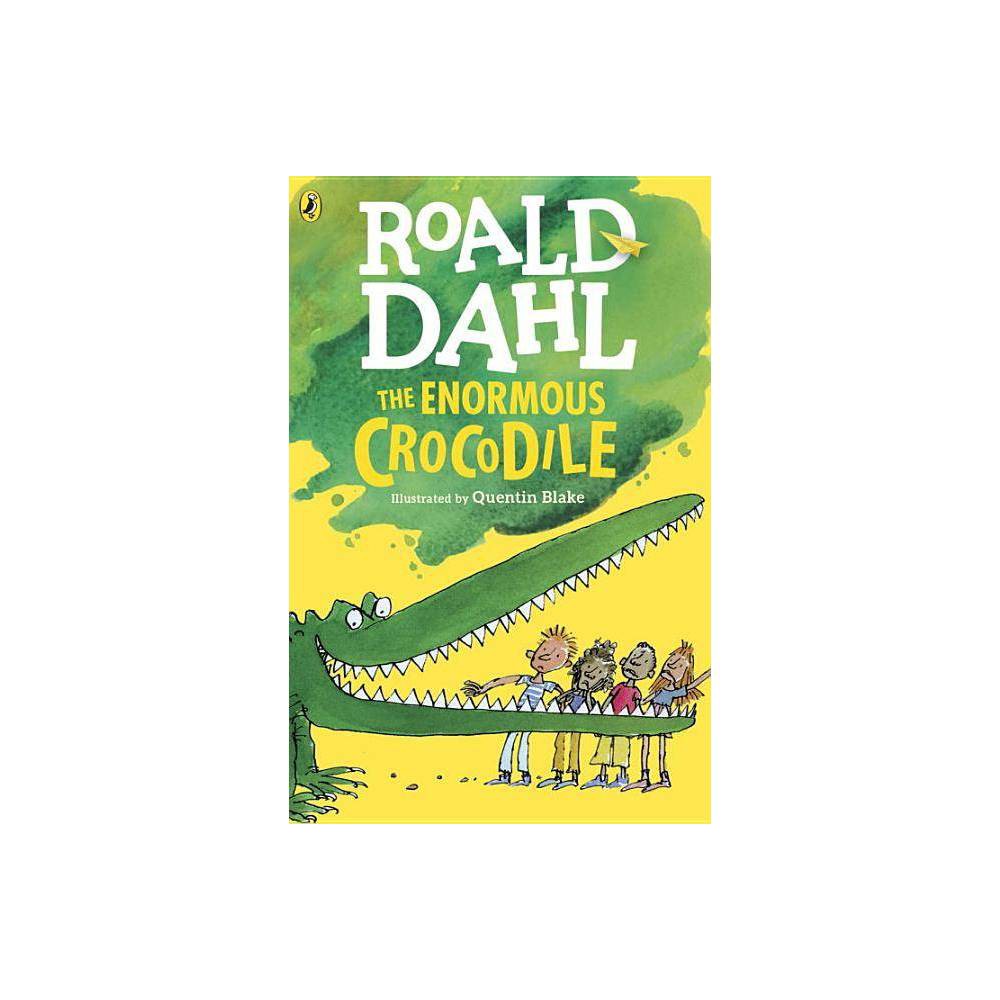 The Enormous Crocodile - by Roald Dahl (Paperback) - Dahl, Roald / Blake, Quenti