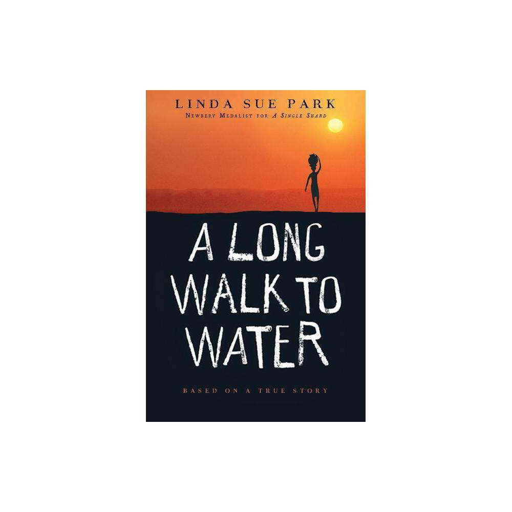 A Long Walk to Water - by Linda Sue Park (Paperback) - Linda Sue Park