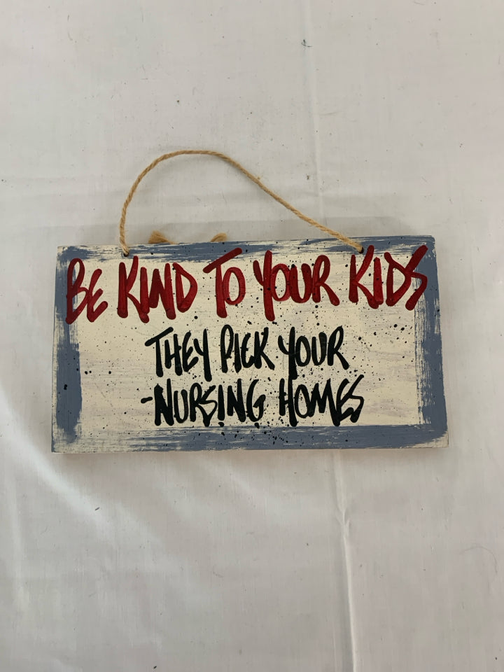 BE KIND TO YOUR KIDS WOODEN WALL HANGING.