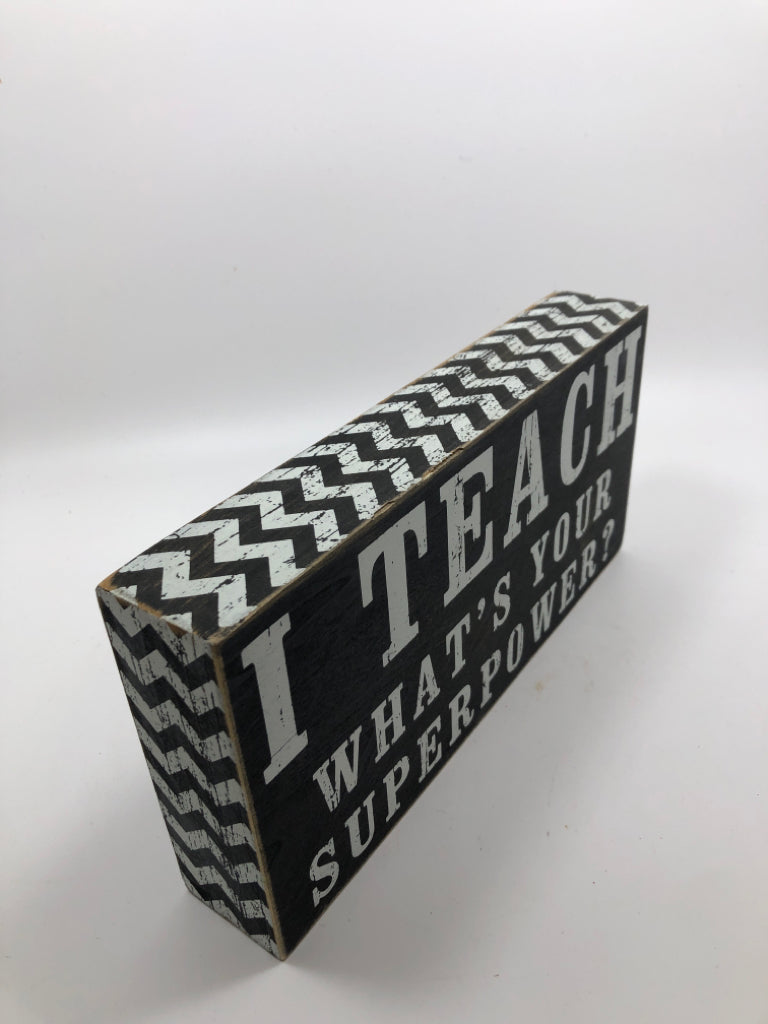 I TEACH- BLOCK SIGN.