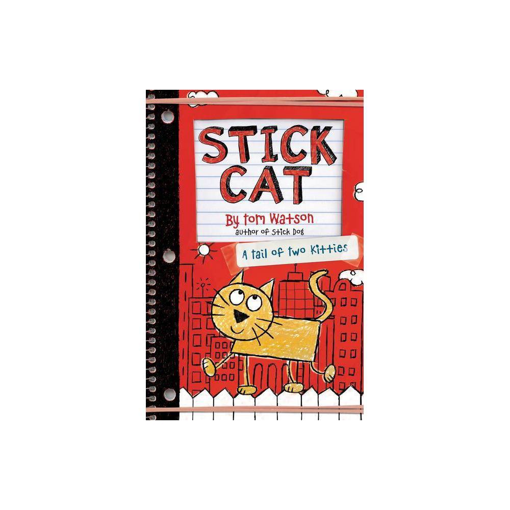 Stick Cat: a Tail of Two Kitties (Hardcover) - Watson, Tom