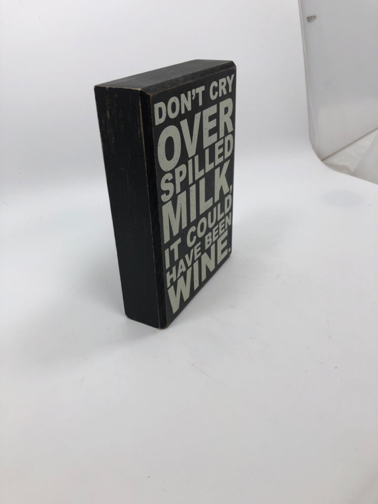 "DON'T CRY OVER SPILLED MILK" BLOCK SIGN.