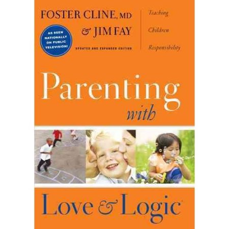 Parenting with Love and Logic : Teaching Children Responsibility by Jim, Cline,
