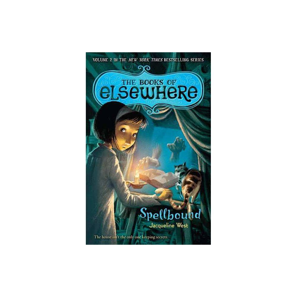 Books of Elsewhere: Spellbound (Paperback) - West, Jacqueline