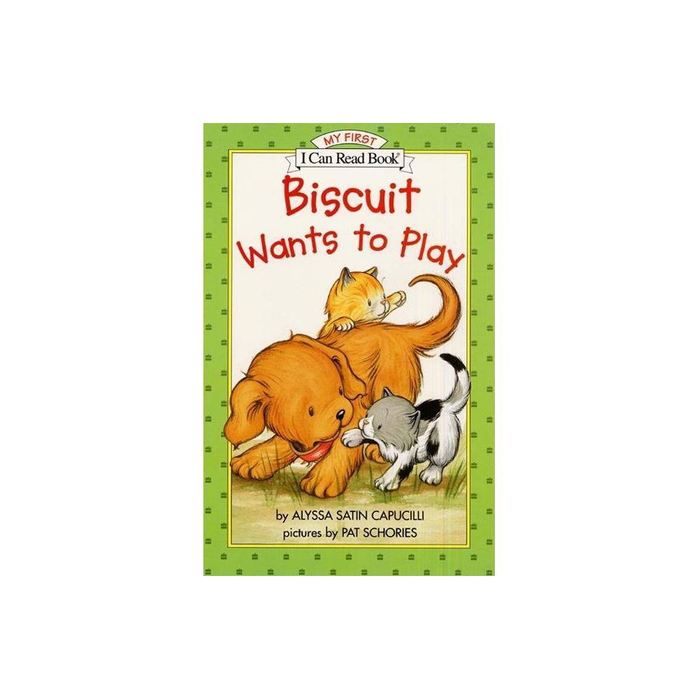 Biscuit Wants to Play by Alyssa Satin Capucilli - Capucilli, Alyssa Satin / Scho