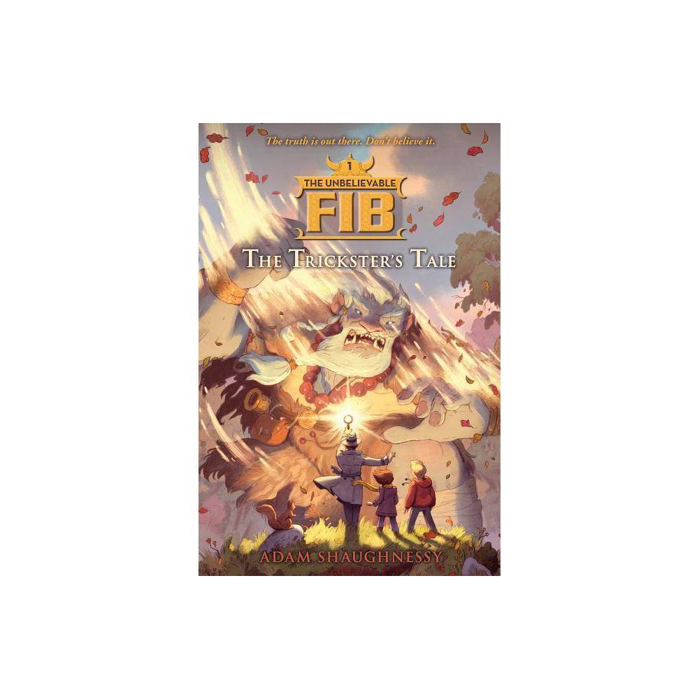 Unbelievable FIB 1: the Trickster's Tale (the Unbelievable FIB) - Shaughnessy, A