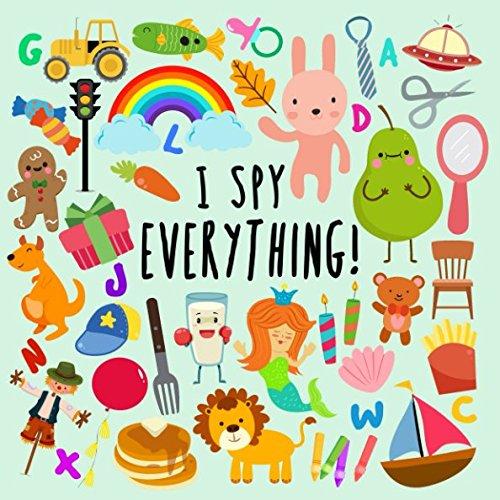 I Spy - Everything!: a Fun Guessing Game for 2-4 Year Olds (I Spy Book Collectio
