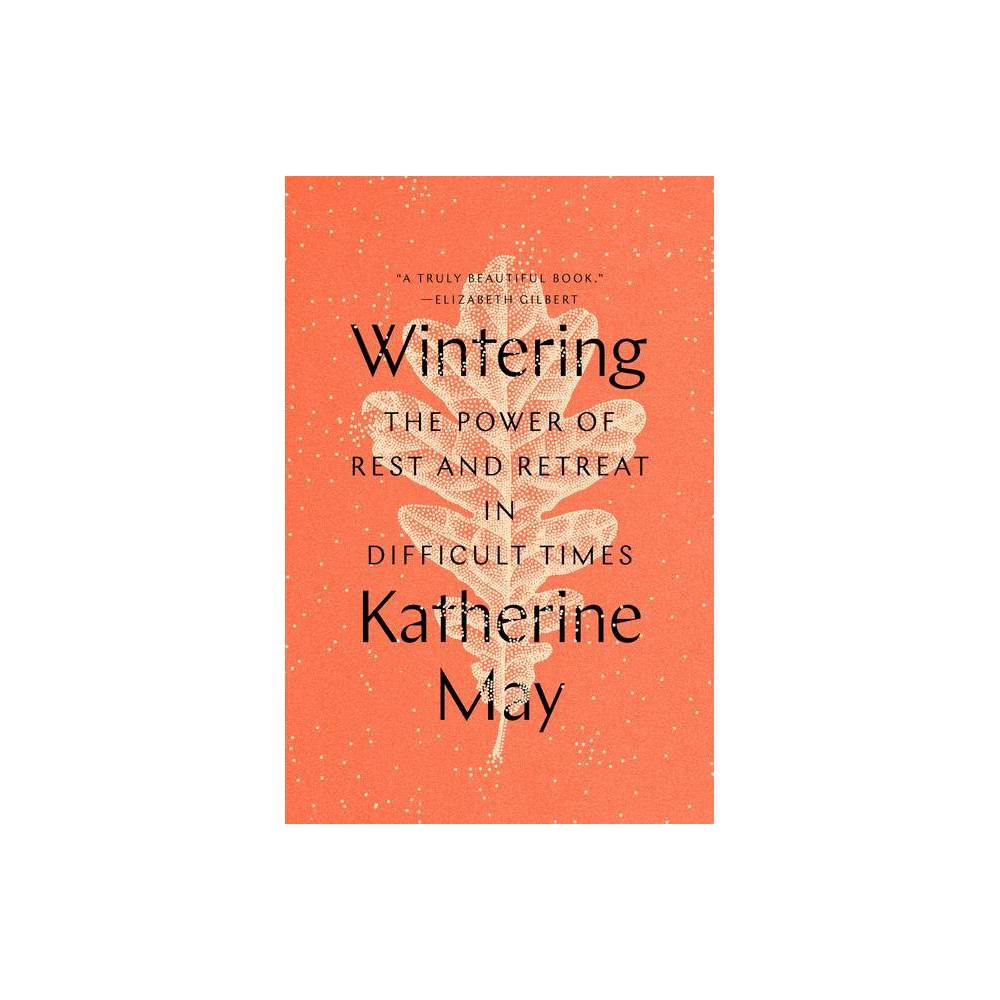 Wintering the Power of Rest and Retreat in Difficu -