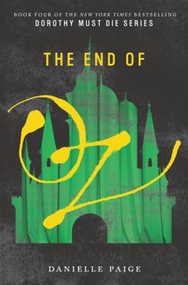 The End of Oz (Dorothy Must Die, 4) Paige, Danielle [Used - Very Good] [Hardcove