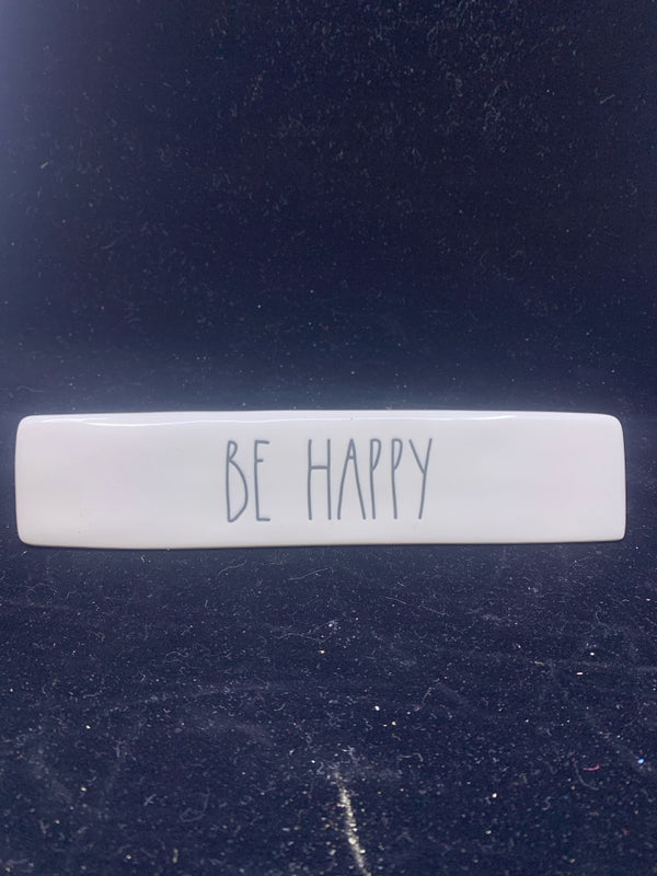 RAE DUNN "BE HAPPY" STANDING PLAQUE.
