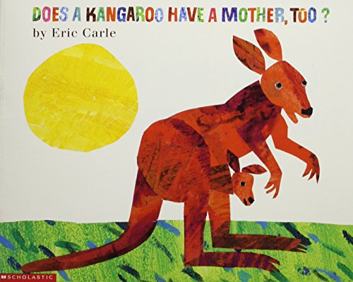 Does a Kangaroo Have a Mother, Too? - Eric Carle