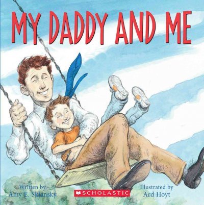 My Daddy and Me by Amy E Sklansky Board Book | Indigo Chapters - Amy Sklansky