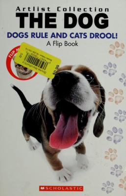 The Dog : Dogs Rule Cats Drool - Howard Dewin