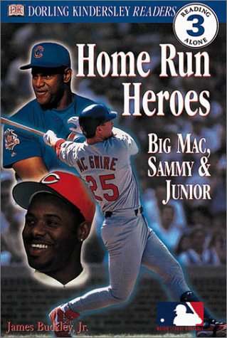Home Run Heroes : Big Mac, Sammy and Junior by James, Jr.