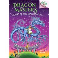 Dragon Masters Legend of the Star Dragon: a Branches Book (Dragon Masters #25):
