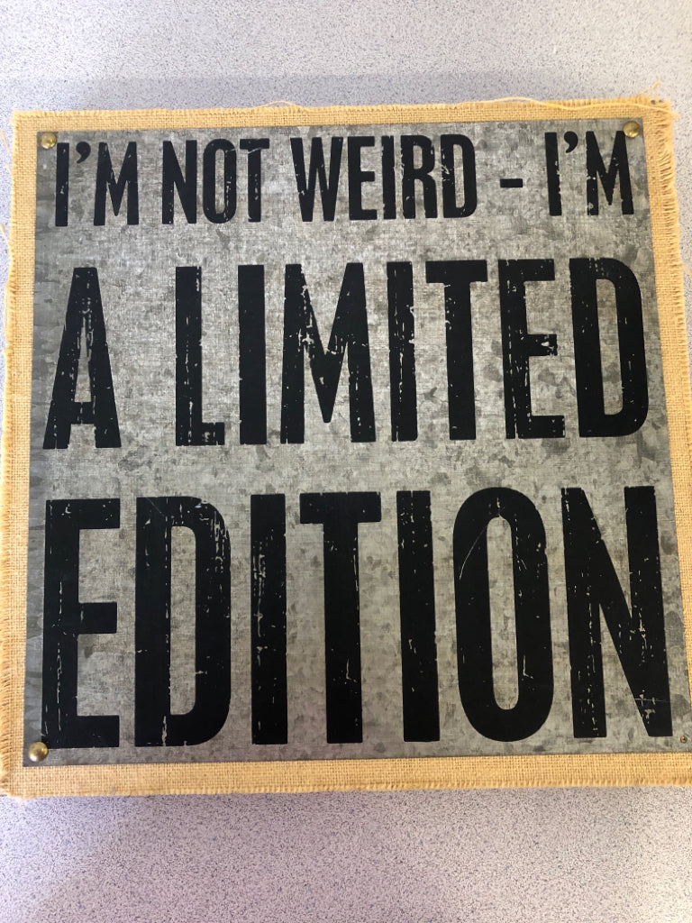 I'M NOT WEIRD WALL HANGING.