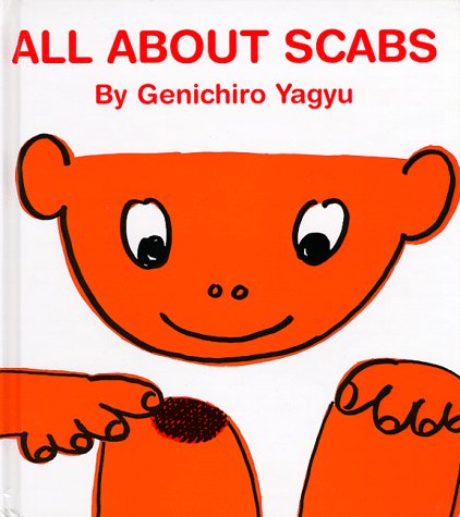 All About Scabs by Geniehiro Yagyu (Hardcover) - Amanda Mayer Stinchecum