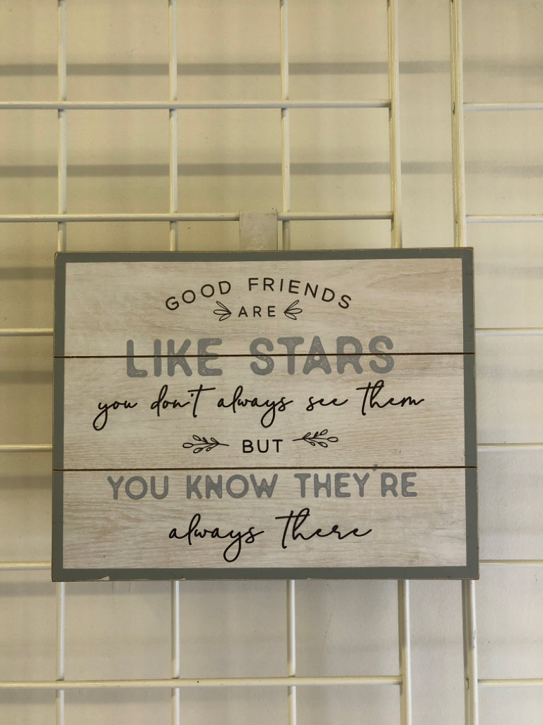 GOOD FRIENDS ARE LIKE STARS BLOCK SIGN.