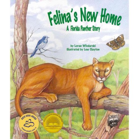 Felina's New Home: a Florida Panther Story (Arbordale Collection) - Loran Wlodar