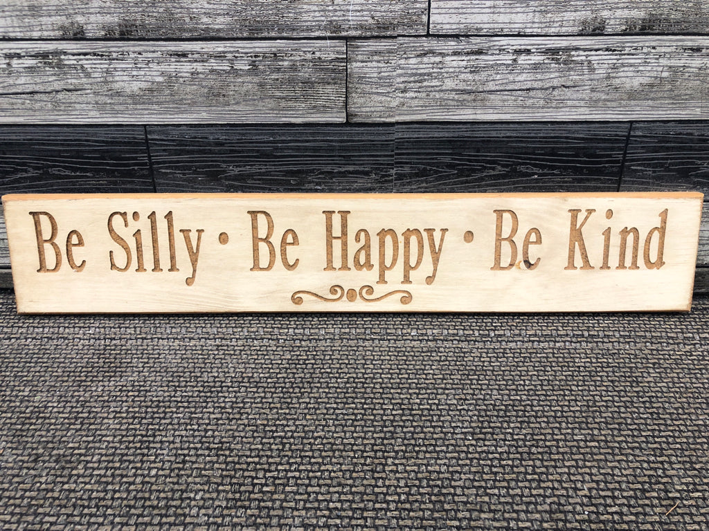 BE SILLY-BE HAPPY-BE KIND WALL ART.