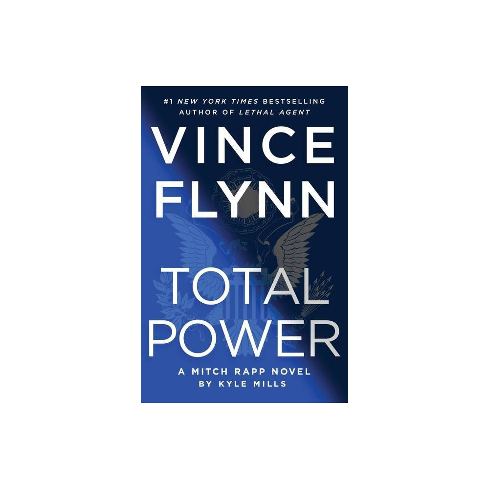 A Mitch Rapp Novel: Total Power (Series #19) (Hardcover) -