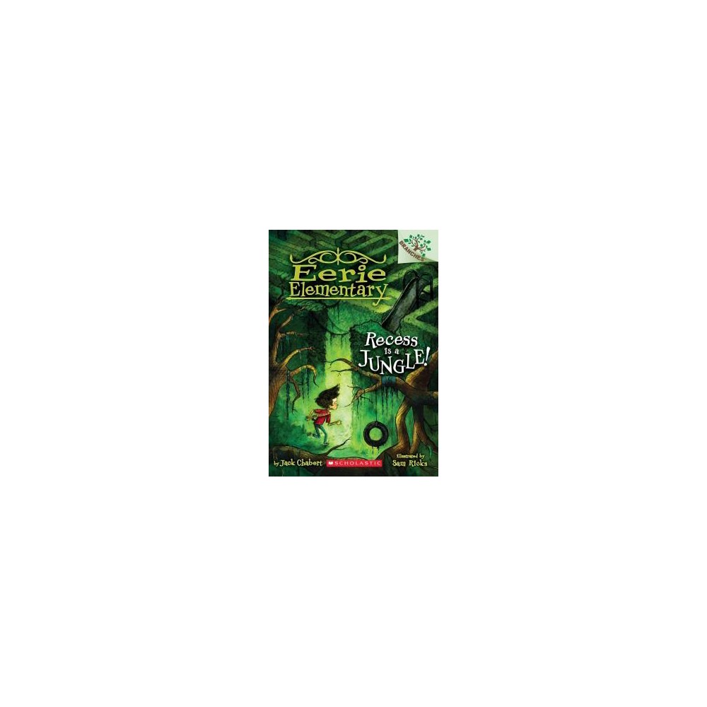 Recess Is a Jungle!: a Branches Book (Eerie Elementary #3) by Jack Chabert -