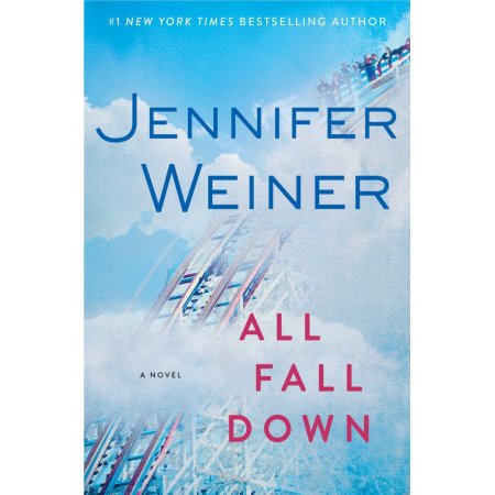 All Fall Down by Jennifer Weiner (Hardcover) - Weiner, Jennifer