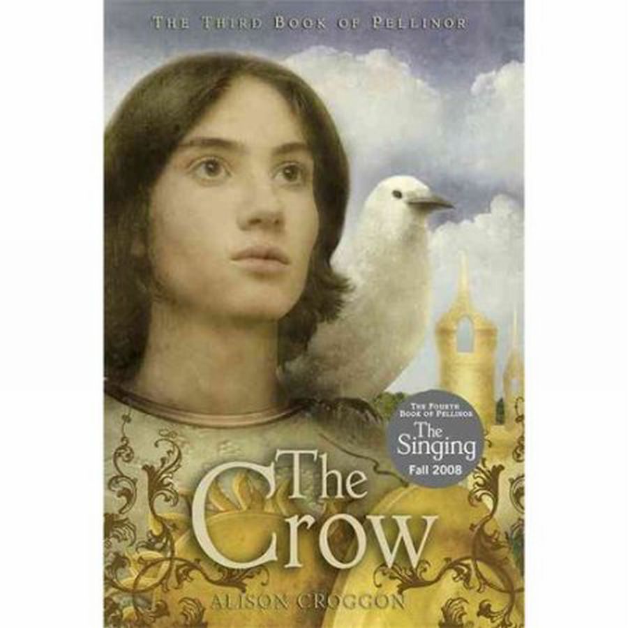 The Crow: the Third Book of Pellinor (Pellinor Series) - Croggon, Alison