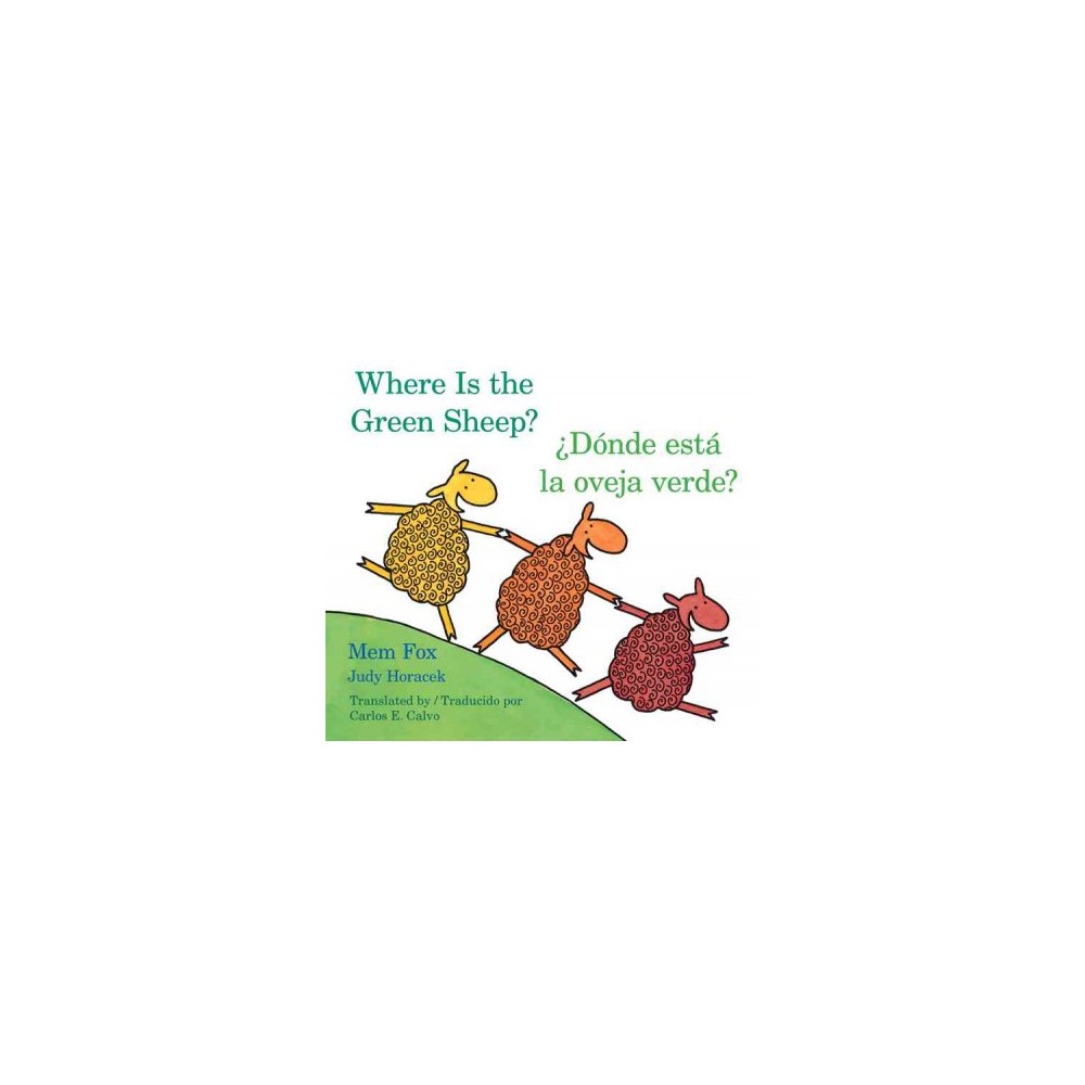 Where Is the Green Sheep? / Donde Esta La Oveja Verde? - Fox, Mem / Horacek, Jud