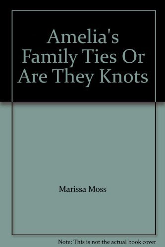 Amelia's Family Ties - Marissa Moss