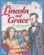 Lincoln and Grace: Why Abraham Lincoln Grew a Beard - Steve Metzger