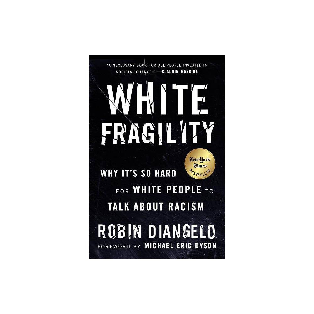 White Fragility- Why It's So Hard for White People to Talk About Racism by Robin