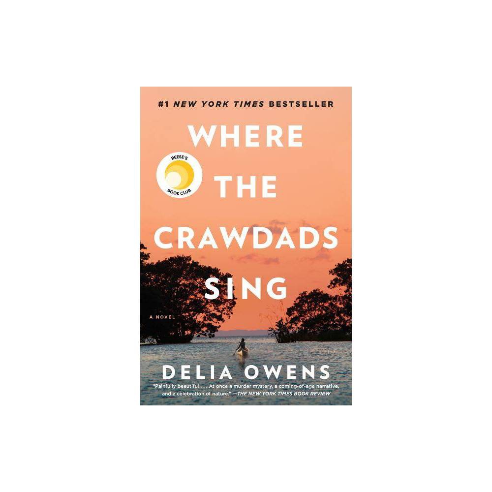 Where the Crawdads Sing - by Delia Owens (Hardcover) - Delia Owens