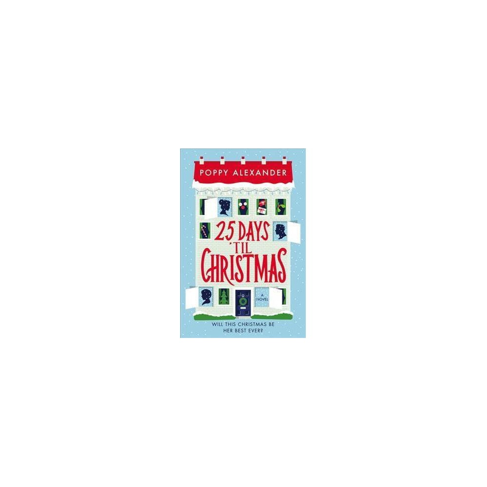 25 Days 'til Christmas - by Poppy Alexander (Paperback) -