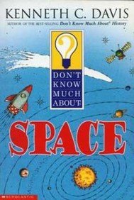 Don't Know Much About Space (Don't Know Much About) - Davis, Kenneth C.