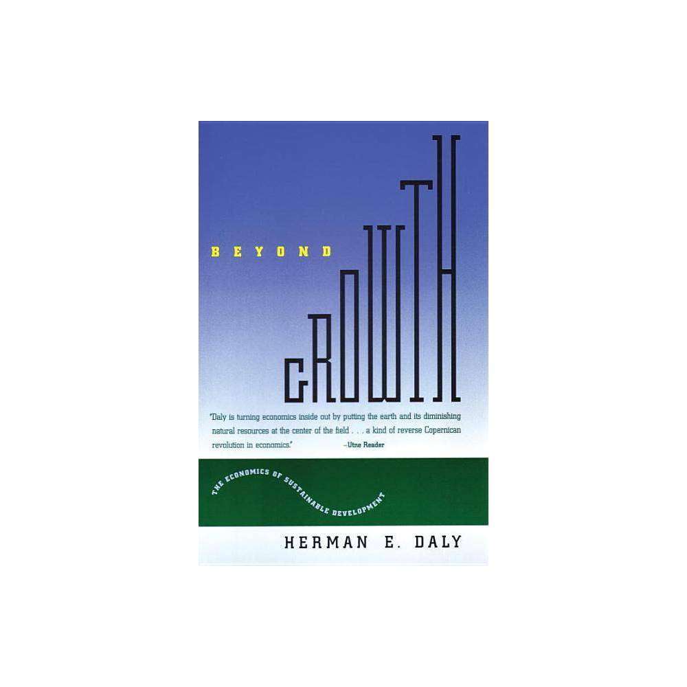 Beyond Growth : the Economics of Sustainable Development - Herman E.