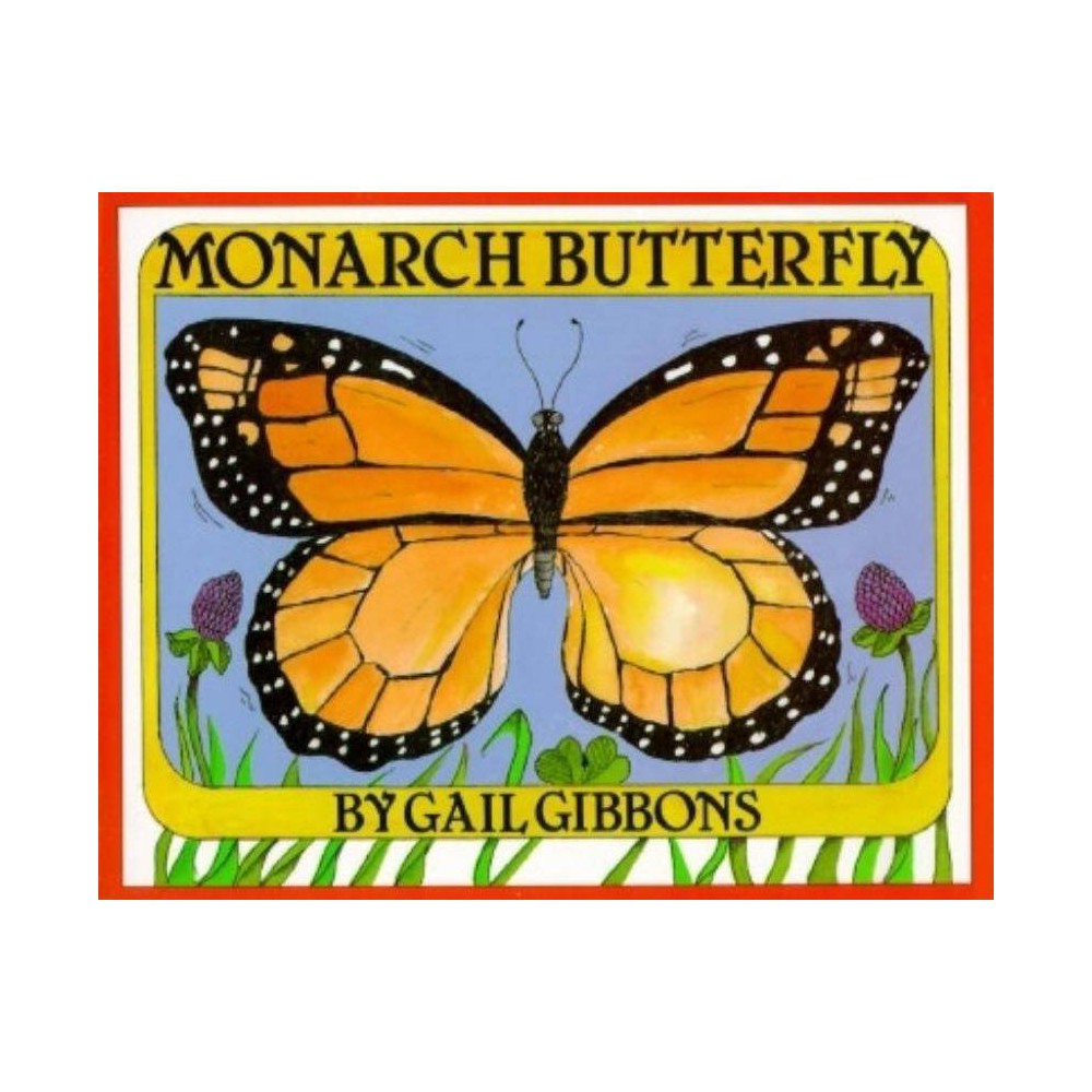 Monarch Butterfly (New and Updated) by Gail Gibbons - Gail Gibbons