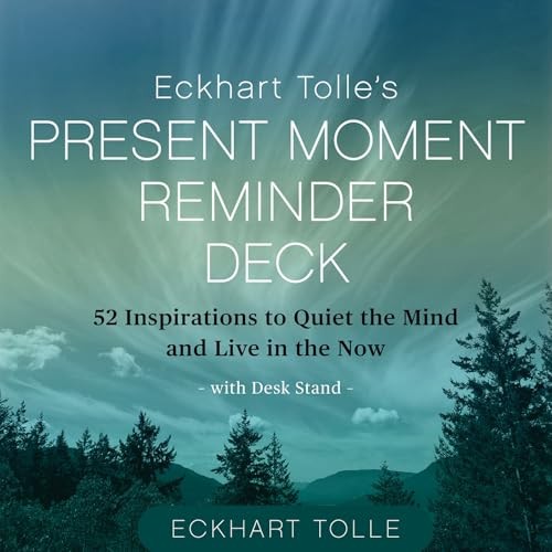 Eckhart Tolle's Present Moment Reminder Deck : 52 Inspirations to Quiet the Mind