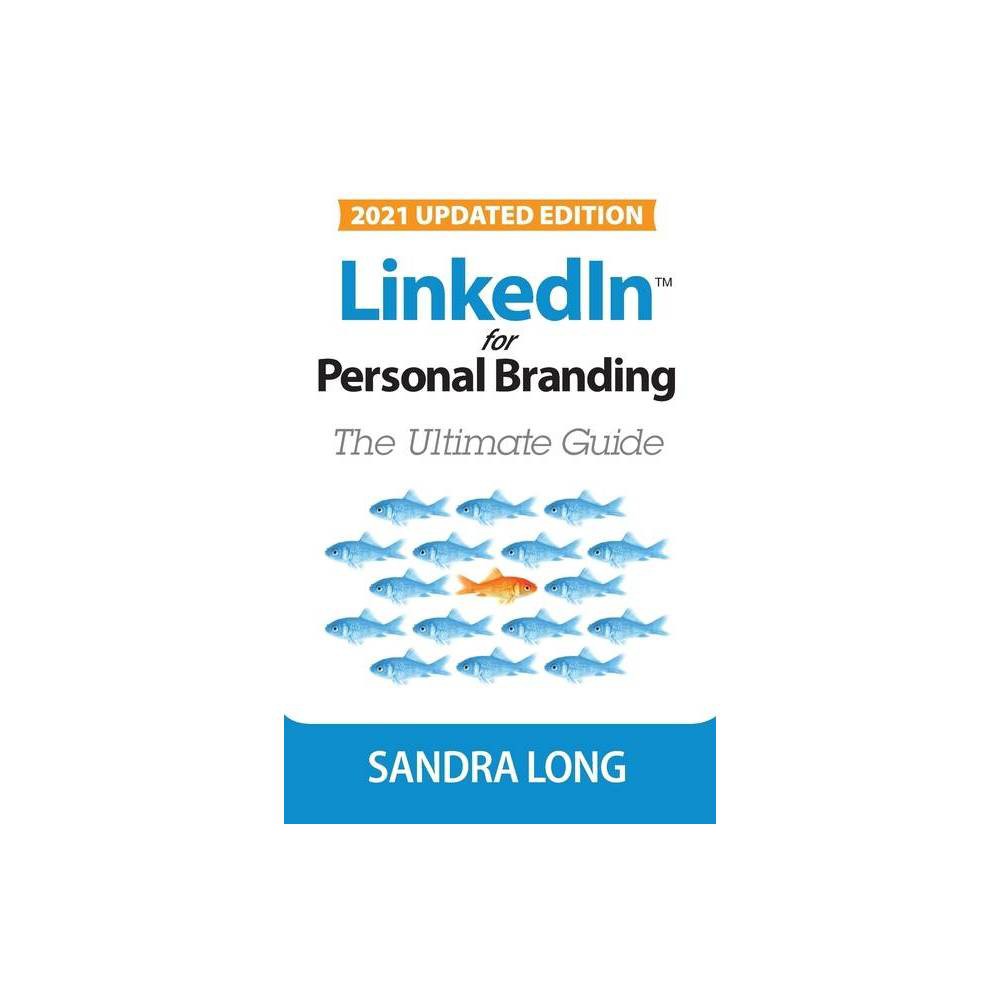 LinkedIn for Personal Branding: the Ultimate Guide - Sandra Long