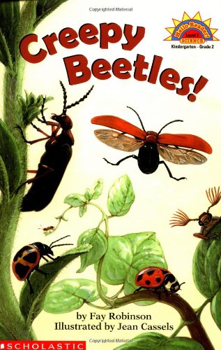 Creepy Beetles! (Hello Science Reader! Level 2) Robinson, Fay; Cassels, Jean [Il